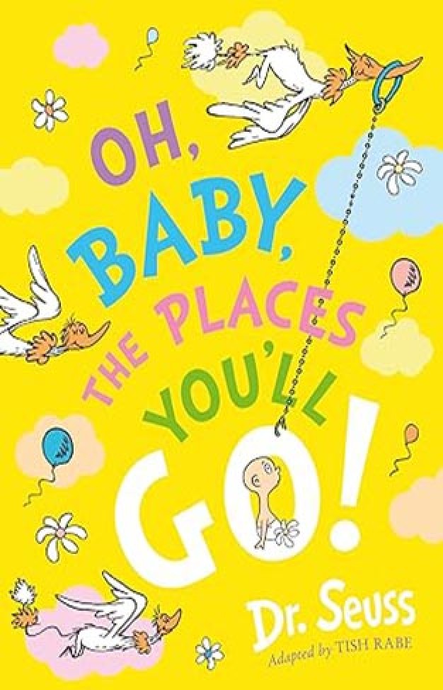 Oh, Baby, The Places You'll Go!
